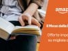 Mese della Lettura Amazon: offerte e vantaggi da non perdere mese della lettura amazon